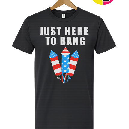 Just Here to Bang Tee