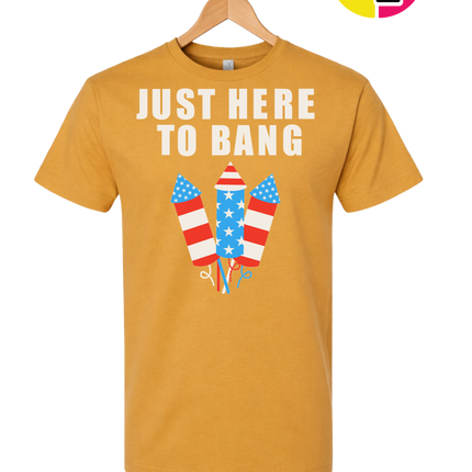 Just Here to Bang Tee