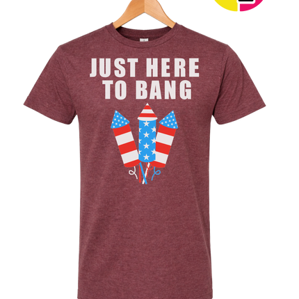 Just Here to Bang Tee