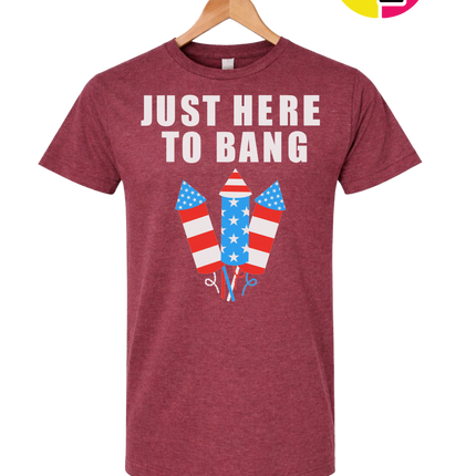 Just Here to Bang Tee