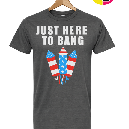 Just Here to Bang Tee