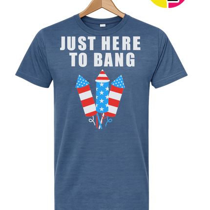 Just Here to Bang Tee