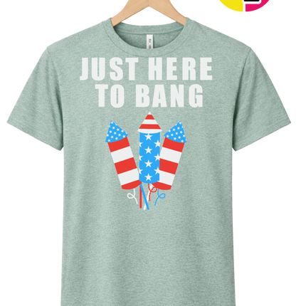Just Here to Bang Tee