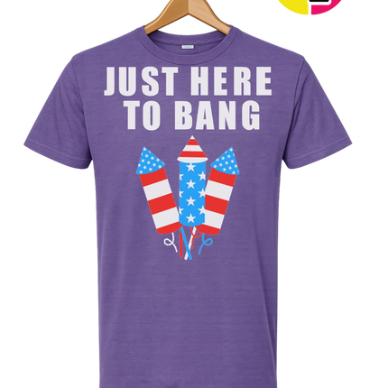 Just Here to Bang Tee