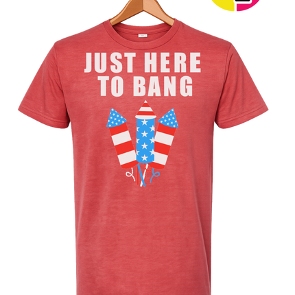 Just Here to Bang Tee