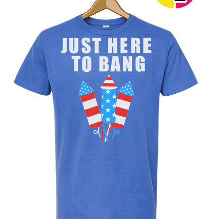 Just Here to Bang Tee