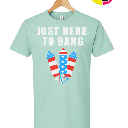 Just Here to Bang Tee