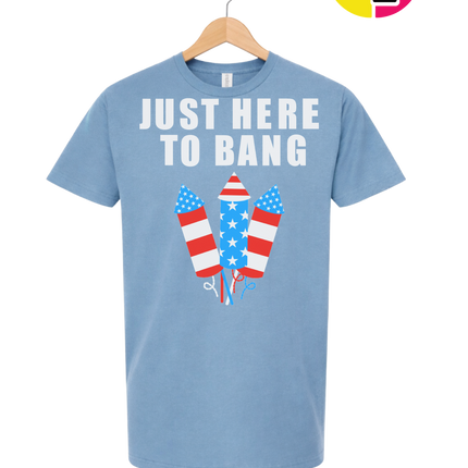 Just Here to Bang Tee
