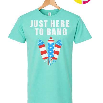 Just Here to Bang Tee