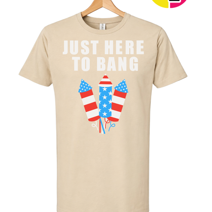 Just Here to Bang Tee