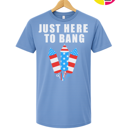 Just Here to Bang Tee
