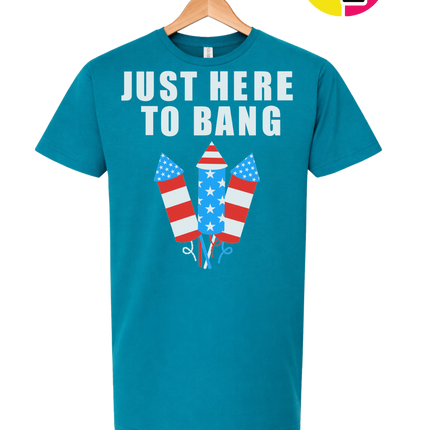 Just Here to Bang Tee
