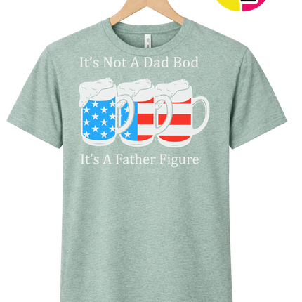 Father Figure Not Dad Bod Tee