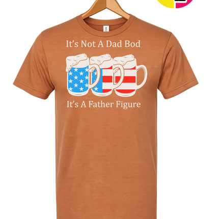Father Figure Not Dad Bod Tee