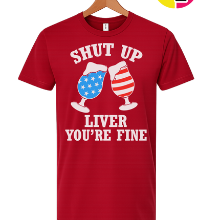 Shut Up Liver You’re Fine Tee