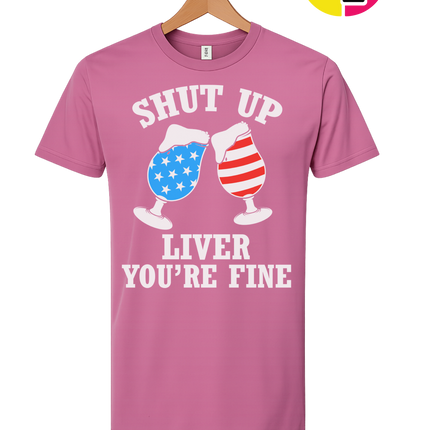 Shut Up Liver You’re Fine Tee