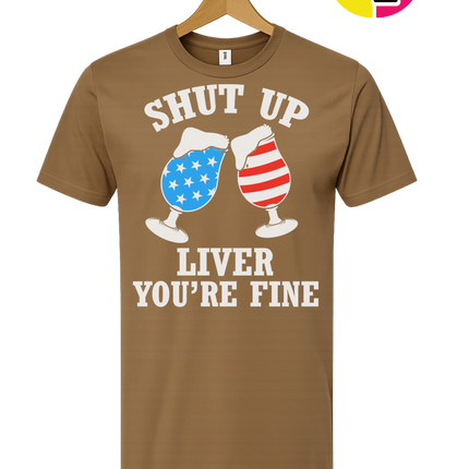 Shut Up Liver You’re Fine Tee