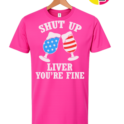 Shut Up Liver You’re Fine Tee