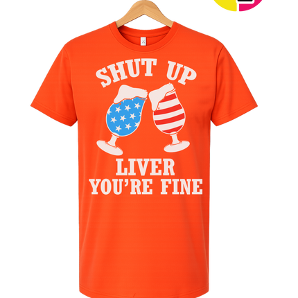 Shut Up Liver You’re Fine Tee