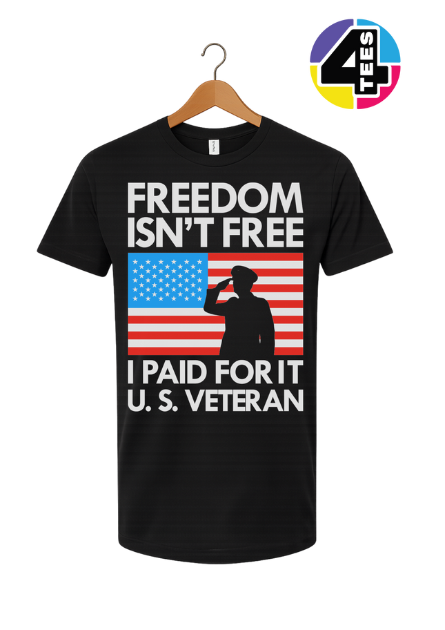 Freedom Isn’t Free Veteran Tee