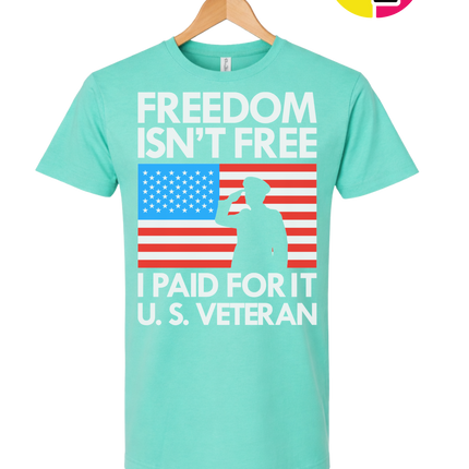 Freedom Isn’t Free Veteran Tee