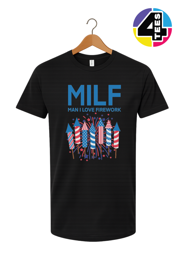 MILF Man I Love Fireworks Tee