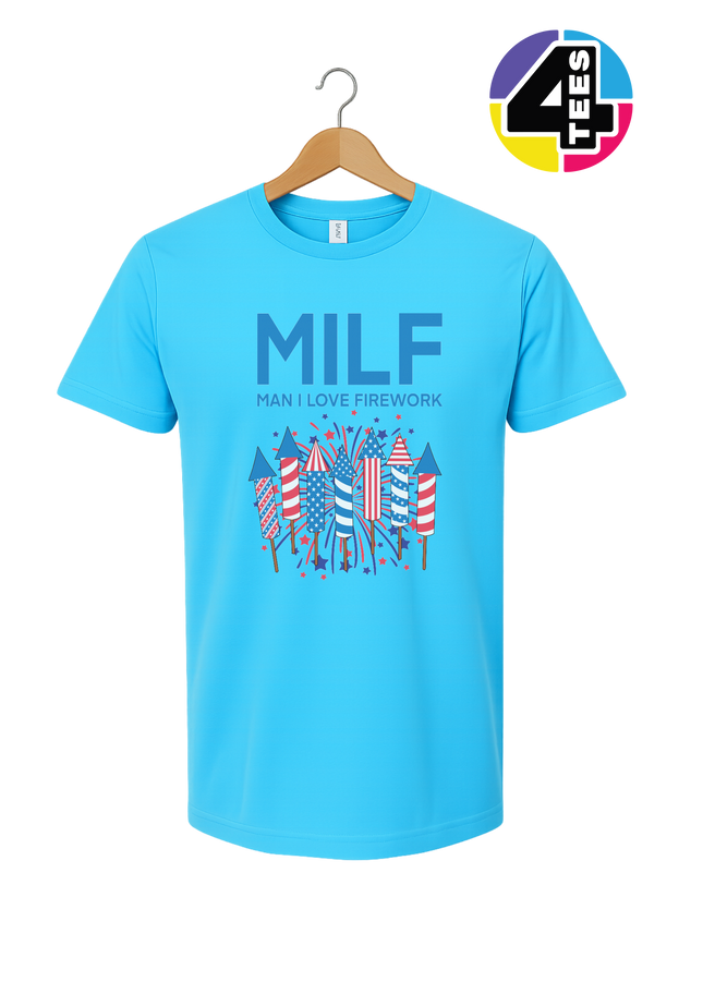 MILF Man I Love Fireworks Tee