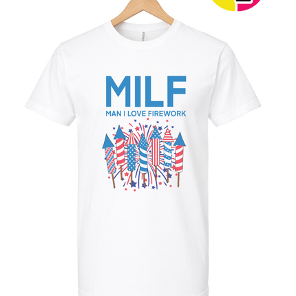 MILF Man I Love Fireworks Tee