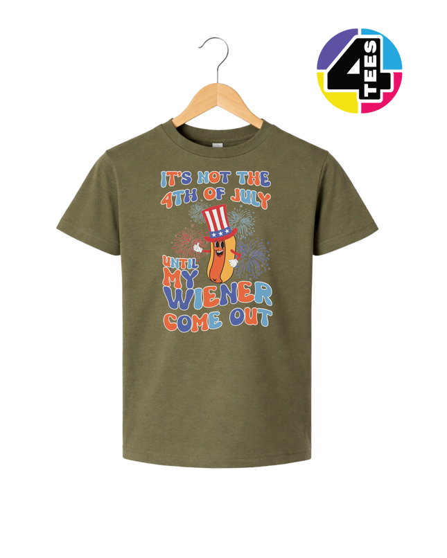 Not the 4th Until My Wiener Comes Out Youth Tee