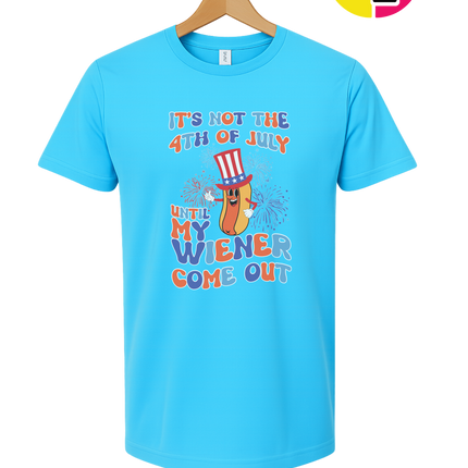 Not the 4th Until My Wiener Comes Out Tee