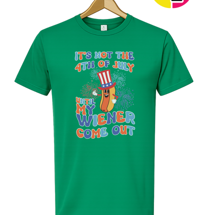 Not the 4th Until My Wiener Comes Out Tee