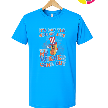 Not the 4th Until My Wiener Comes Out Tee
