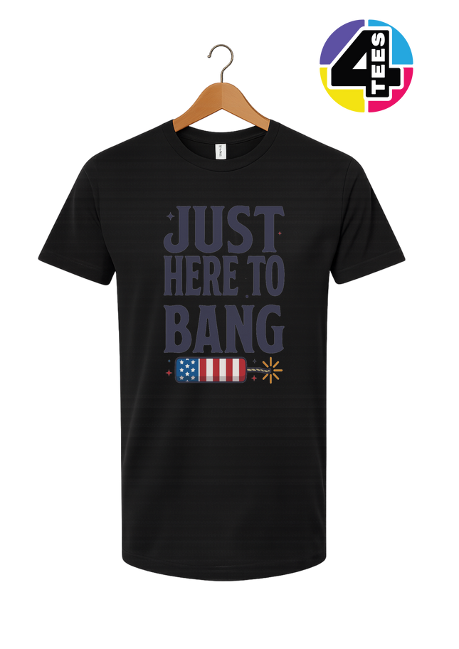 Just Here To Bang Firecracker Tee