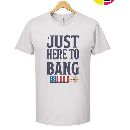 Just Here To Bang Firecracker Tee