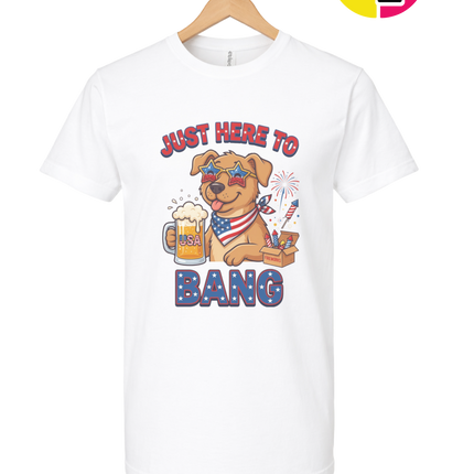 Just Here to Bang Patriotic Pup Tee