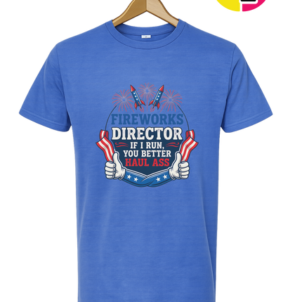 Fireworks Director Haul Ass Tee