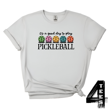 It's A Good Day To Play Pickleball