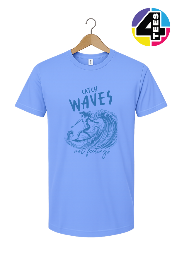 Catch Waves Not Feelings
