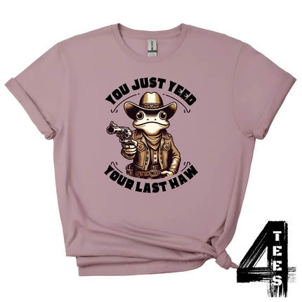 You Just Yeed Your Last Haw