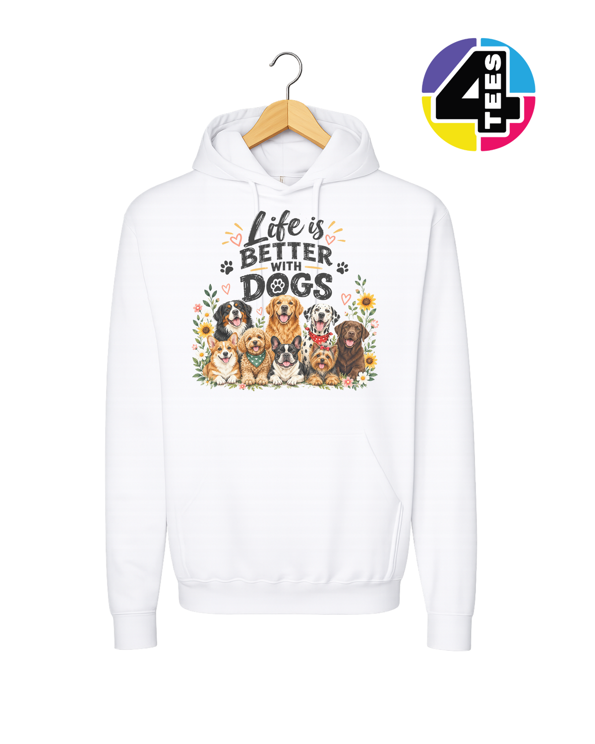 Life Is Better With Dogs Hoodie