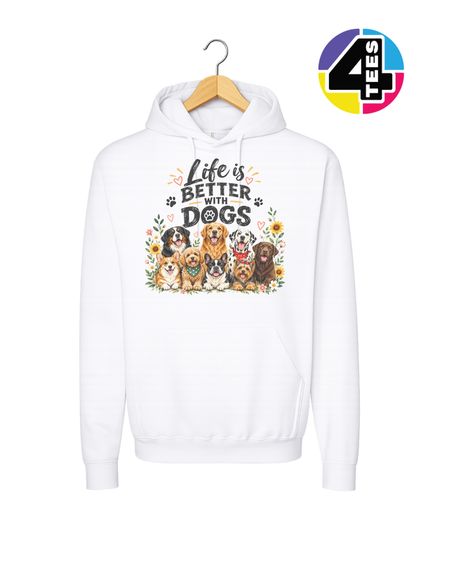 Life Is Better With Dogs Hoodie