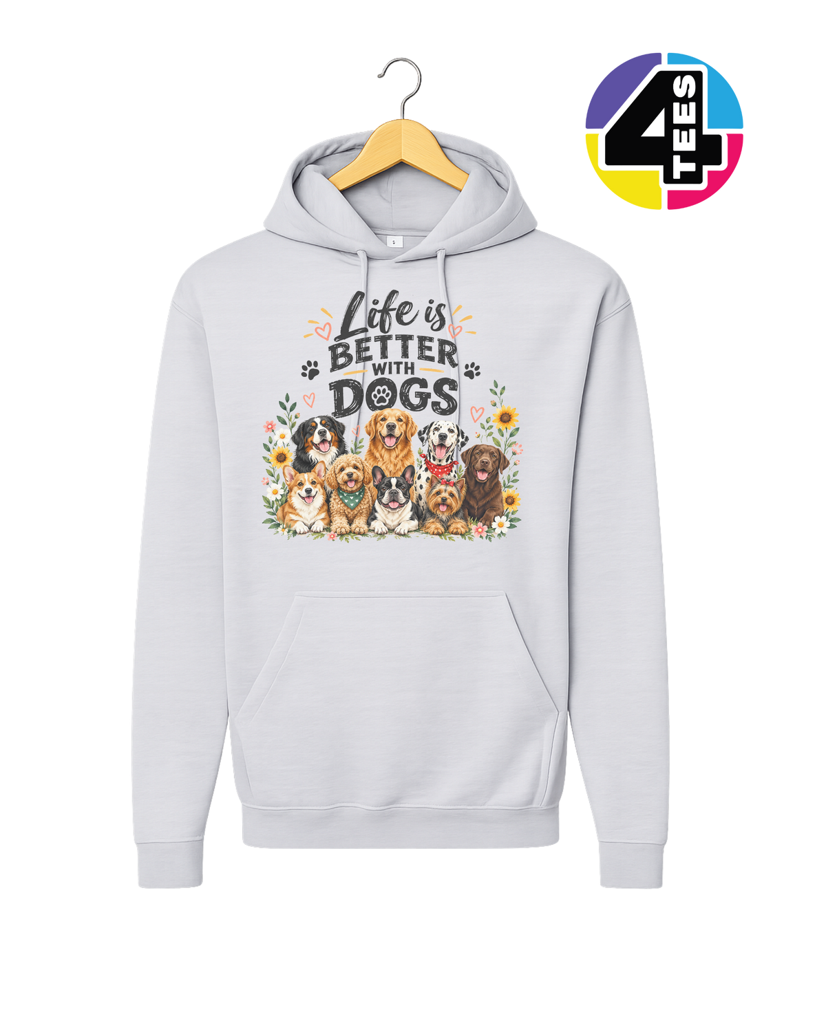 Life Is Better With Dogs Hoodie