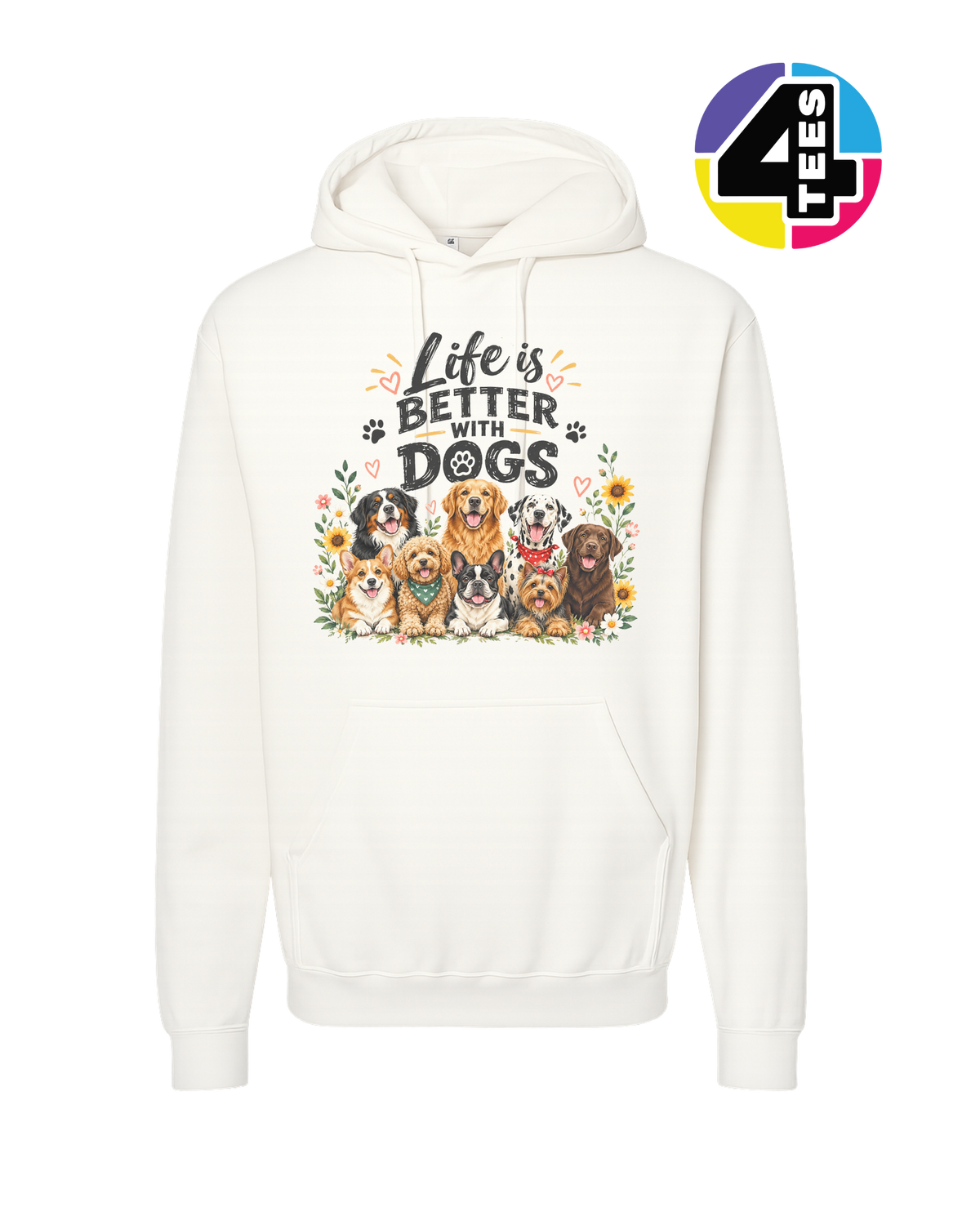 Life Is Better With Dogs Hoodie