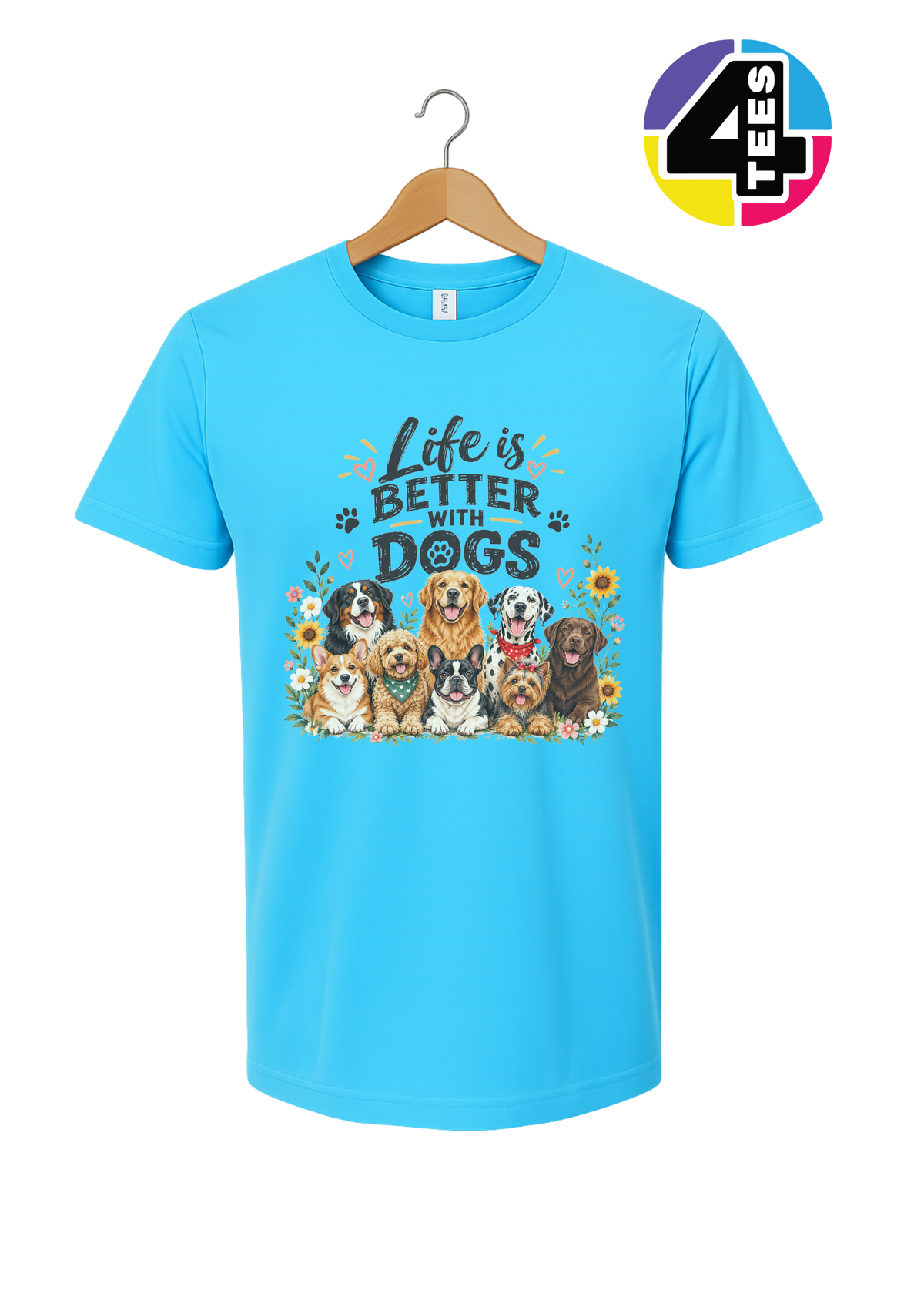 Life Is Better With Dogs Tee