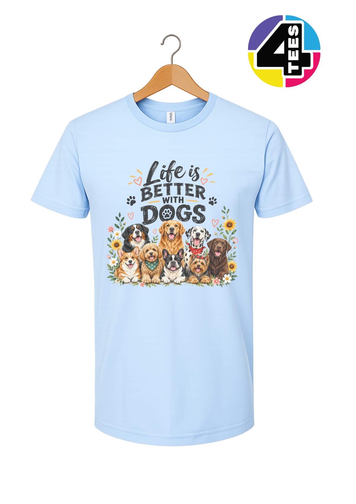 Life Is Better With Dogs Tee