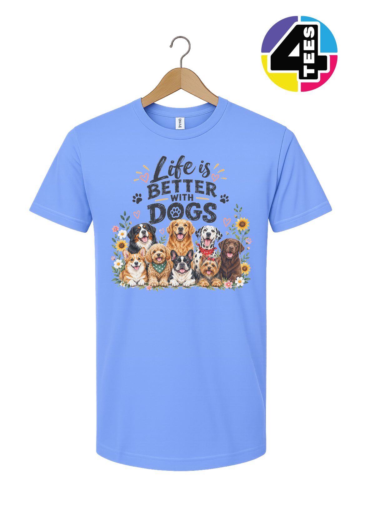 Life Is Better With Dogs Tee