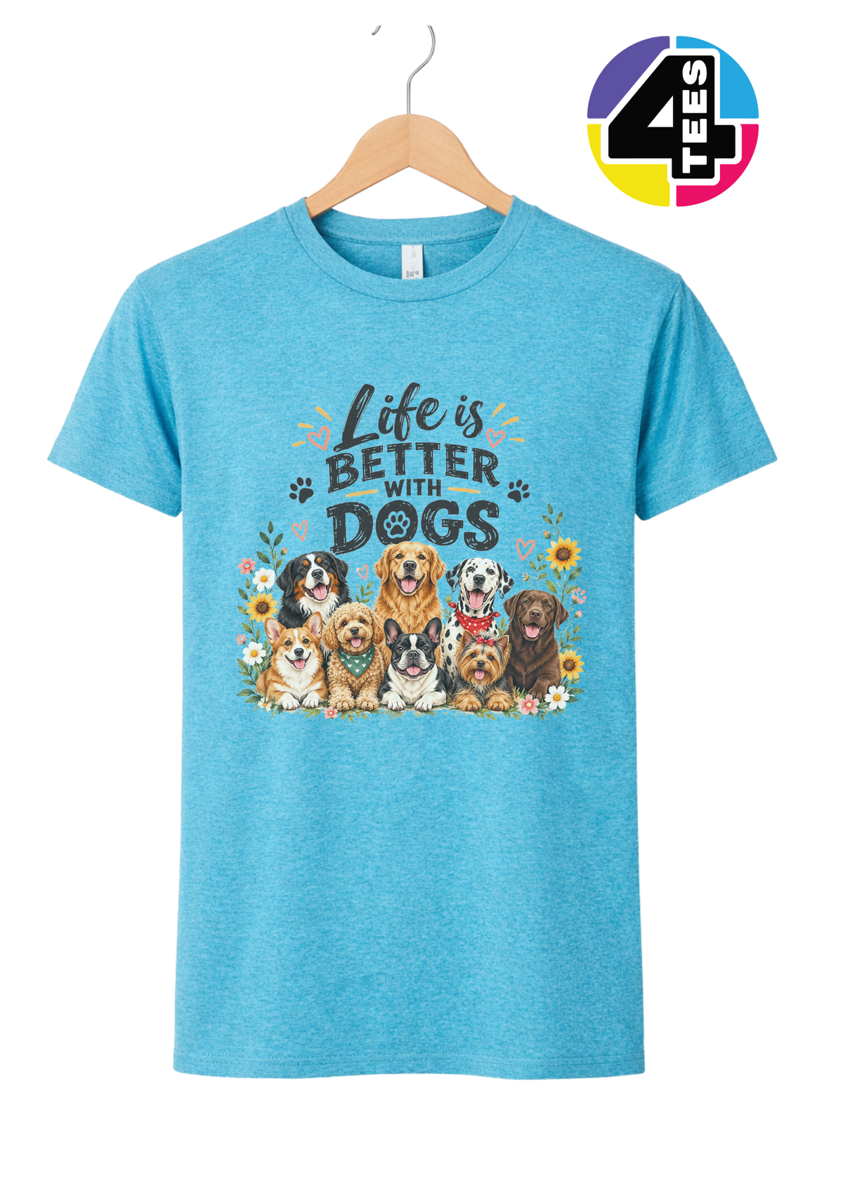 Life Is Better With Dogs Tee