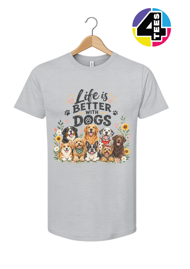 Life Is Better With Dogs Tee