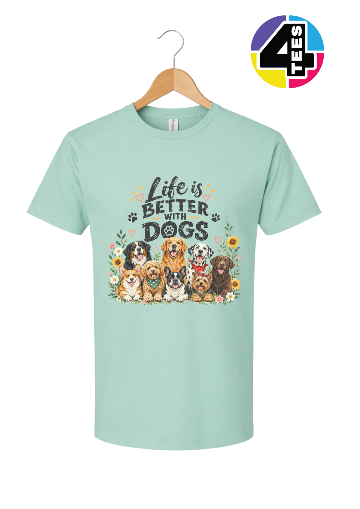 Life Is Better With Dogs Tee