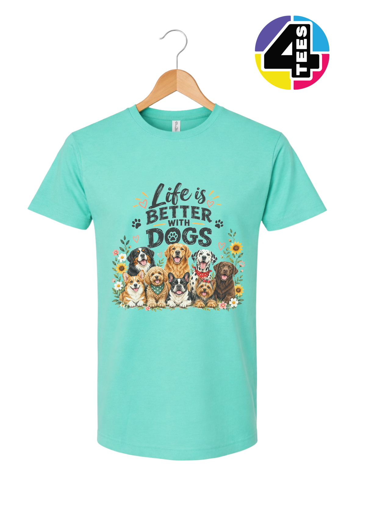 Life Is Better With Dogs Tee